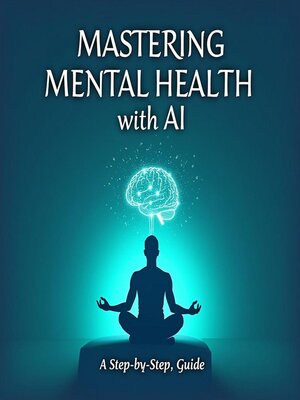cover image of Mastering Mental Health with AI